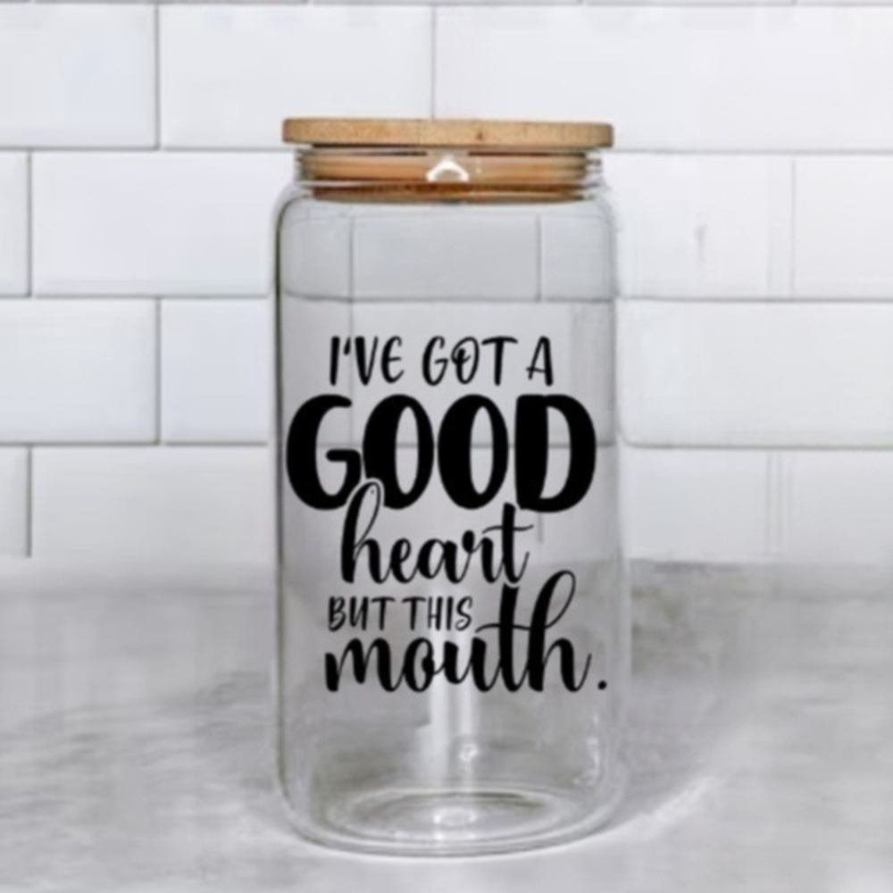 I've Got A Good Heart But This Mouth